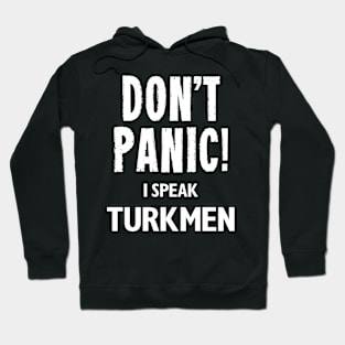 Don't Panic! I Speak Turkmen Hoodie